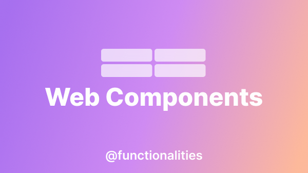 Functionalities - Web Components